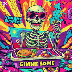 Violent Suspect - Gimme Some