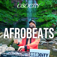 OSOCITY Afrobeats Mix | Flight OSO 149