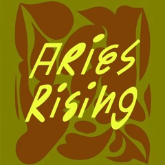 Aries Rising (March 2025)