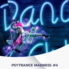 Psytrance Madness #4