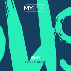 KNNY - Made You Say (Radio Edit) (MyBeat Records)