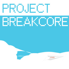 Project.Breakcore - Stage 1 Theme - House