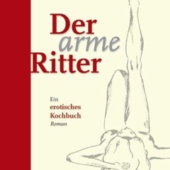 iRead Der arme Ritter: Ein erotisches Kochbuch