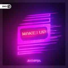 Synthsation - Wake Up (DWX Copyright Free)