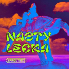 Sprouters Radio Mix 10: Nasty Lecka
