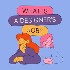 What is a designer's job?