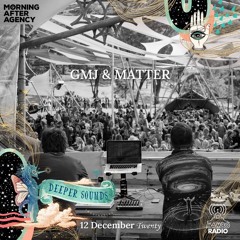GMJ & Matter : Morning After & Deeper Sounds / Mambo Radio - 12.12.20