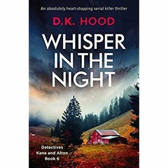 [PDF] ⚡️ DOWNLOAD Whisper in the Night An absolutely heart-stopping serial killer thriller (Dete
