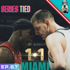 EP.67--HEAT STOLE A GAME IN DENVER, SERIES TIED 1-1