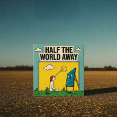 Half The World Away