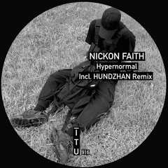 Nickon Faith - Hypernormal [ITU916]