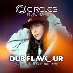 CIRCLES Podcast 001 - Dub Flavour