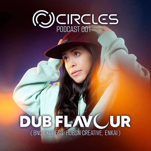 CIRCLES Podcast 001 - Dub Flavour