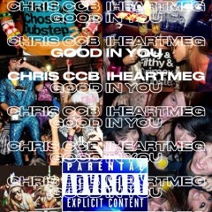 ChrisCcb - Good In You ft. IHeartMeg (575 Radio Exclusive)