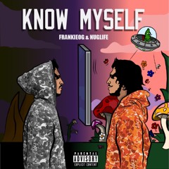 Know Myself - FrankieOG & NugLife