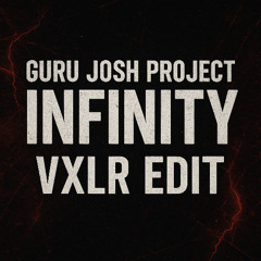 Guru Josh Project - Infinity (VXLR EDIT)