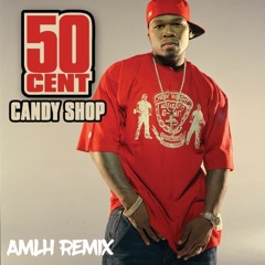 CANDY SHOP - AMLH Remix