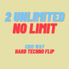 [FREE DL] 2 Unlimited - No Limits (Cris Way Hard Techno flip)