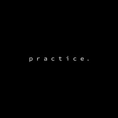 p r a c t i c e .