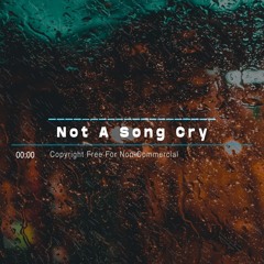 "Not A Song Cry" Bm BPM 72