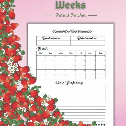 Stream episode READ/DOWNLOAD Strawberry Weeks Period Tracker Journal: Young  Girls and Teenagers by Amberstewart podcast | Listen online for free on  SoundCloud