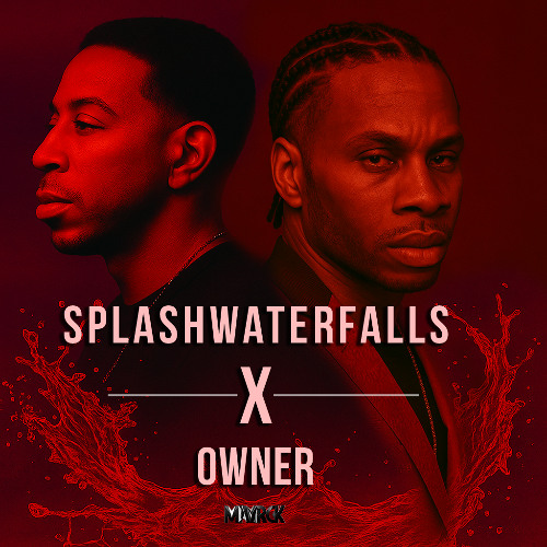 Owner x Splash Waterfalls (Dexta Daps x Ludacris) - KP MVRCK Blend