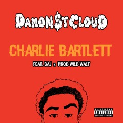 Charlie Bartlett ft. Baj (Prod. Wild Walt)