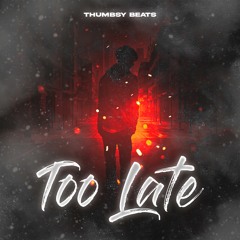 Thumbsy - Too Late (Official Audio)