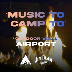 HIGHBALLERZ OUTDOOR VOL 02: Airport - Music to Camp to NIGHT Set