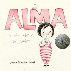 [VIEW] EPUB 📬 Alma y cómo obtuvo su nombre (Spanish Edition) by  Juana Martinez-Neal