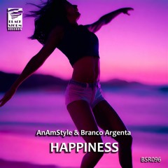AnAmStyle & Branco Argenta - HAPPINESS ( Original Mix )