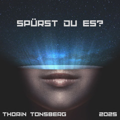 Thorin Tonsberg - Spürst du es