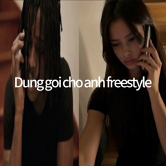 Dung goi cho anh freestyle - vunguyen!, BLF.FANG