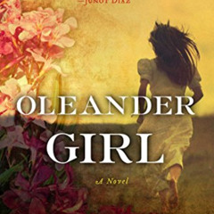Access PDF 📒 Oleander Girl: A Novel by  Chitra Banerjee Divakaruni [PDF EBOOK EPUB K
