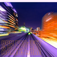 BPM PROJECT & DANNY MAC - MORE & MORE - SAMPLE