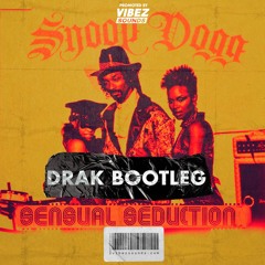 Snoop Dogg - Sensual Seduction (Drak Bootleg)