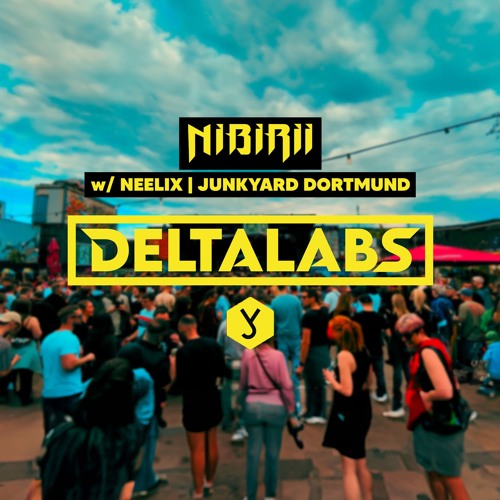 DELTA LABS at Nibirii w/ Neelix | Junkyard Dortmund