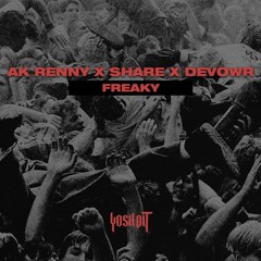 AK RENNY X Share X DEVOWR. - Freaky