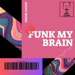 SaGaV Music - Funk My Brain