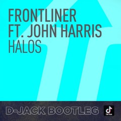 Frontliner Ft. John Harris - Halos (D-Jack Bootleg) FREE DOWNLOAD