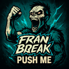 Fran Break - Push Me (VIP Mix)