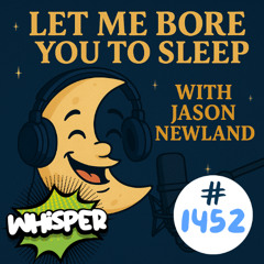 (no music) #1452 Whisper Let me bore you to sleep
