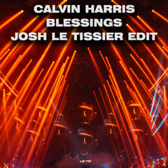Calvin Harris & Clementine Douglas - Blessings (Josh Le Tissier Edit) Techno
