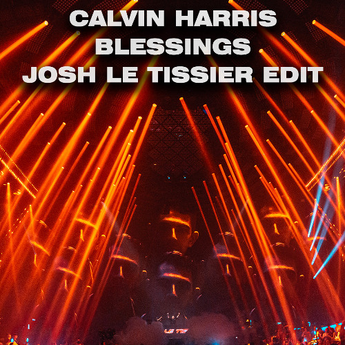 Calvin Harris & Clementine Douglas - Blessings (Josh Le Tissier Edit) Techno