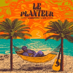 Le Planteur - LaDriSS687 x ATZ