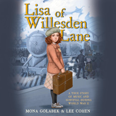 Lisa of Willesden Lane By Mona Golabek and Lee Cohen, Read By Amy Scanlon