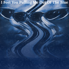 LANDR-I Feel You Pulling Me Out Of The Blue-Warm-Low