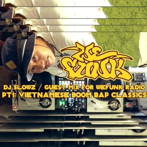 VIETNAMESE BOOM BAP CLASSICS ♫ GUEST MIX FOR WEFUNK RADIO