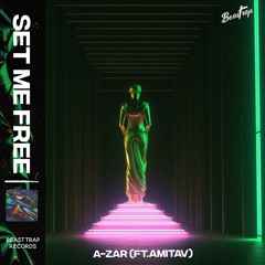 A - ZAR Ft. Amitav - Set Me Free