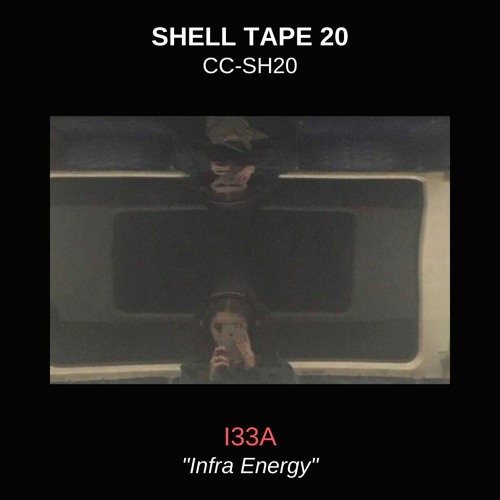 Shell Tape 20 - I33A - "Infra Energy"